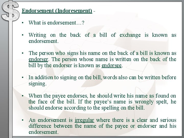 Endorsement (Indoresement) - • What is endorsement…? • Writing on the back of a