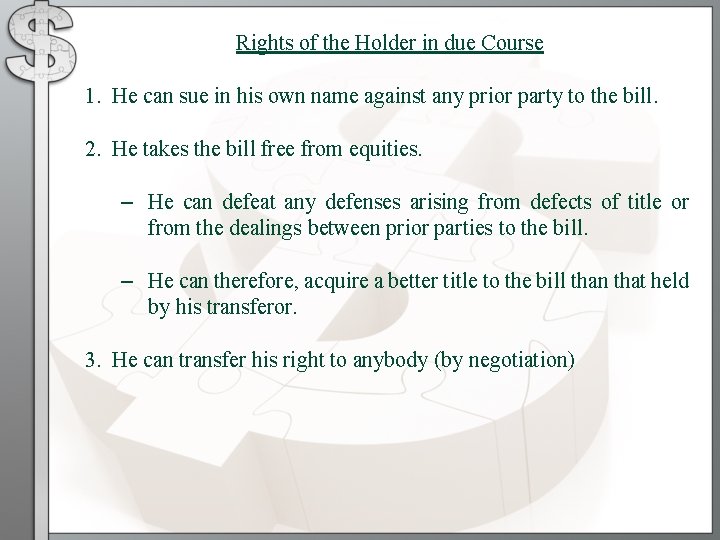Rights of the Holder in due Course 1. He can sue in his own