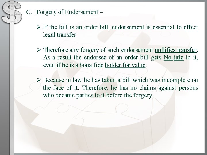 C. Forgery of Endorsement – Ø If the bill is an order bill, endorsement