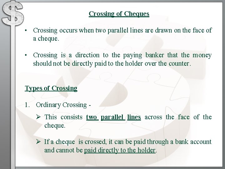 Crossing of Cheques • Crossing occurs when two parallel lines are drawn on the