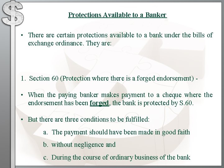 Protections Available to a Banker • There are certain protections available to a bank