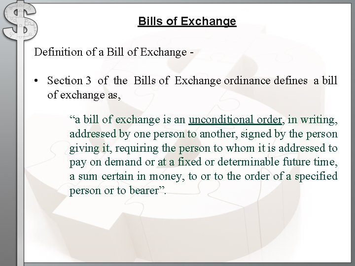 Bills of Exchange Definition of a Bill of Exchange - • Section 3 of