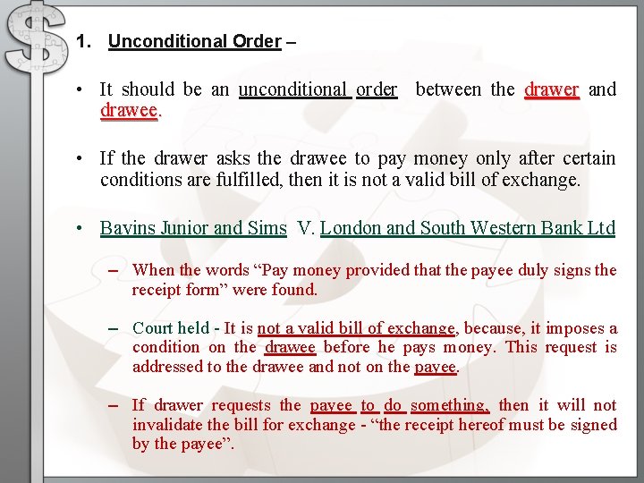 1. Unconditional Order – • It should be an unconditional order between the drawer