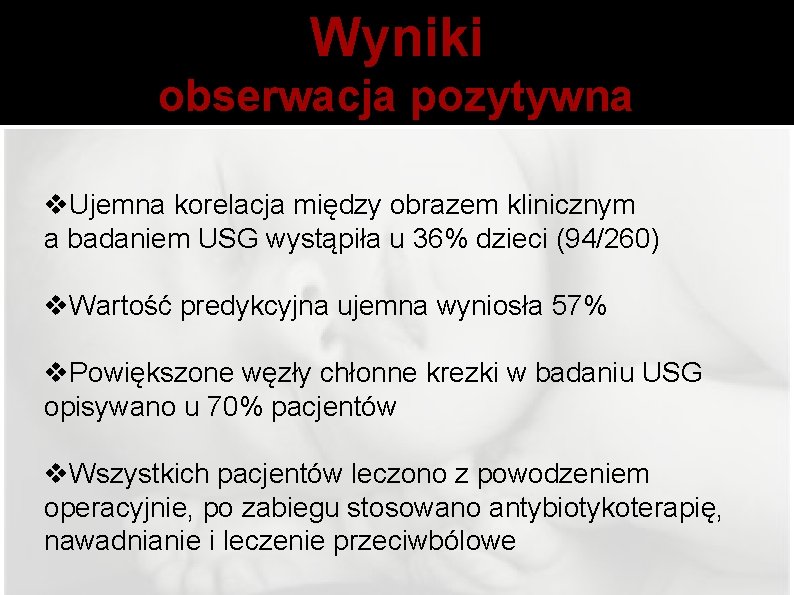 Wyniki obserwacja pozytywna v. Ujemna korelacja między obrazem klinicznym a badaniem USG wystąpiła u