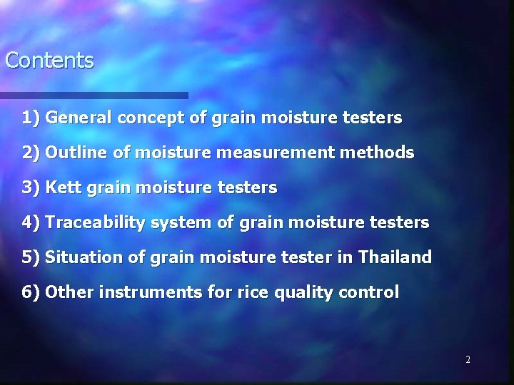 Contents 1) General concept of grain moisture testers 2) Outline of moisture measurement methods