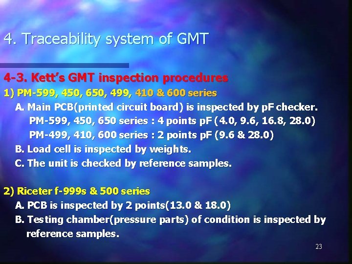 4. Traceability system of GMT 4 -3. Kett’s GMT inspection procedures 1) PM-599, 450,