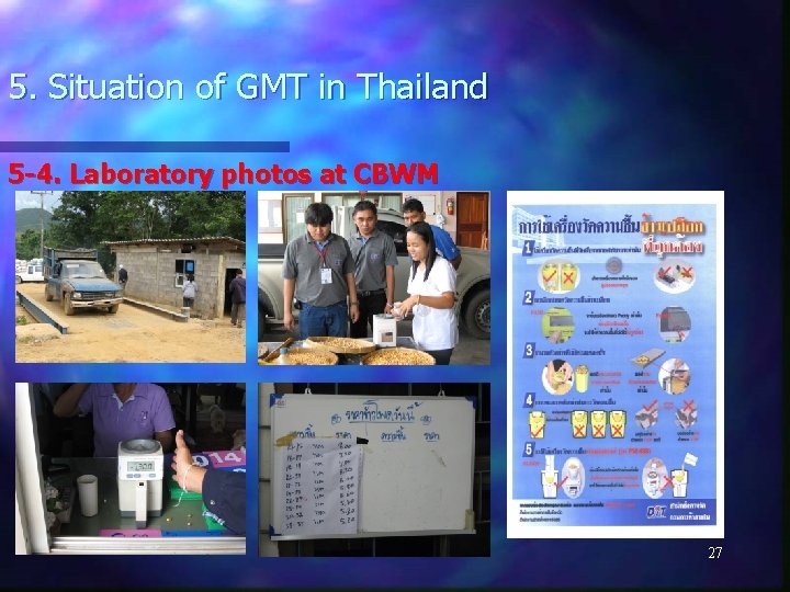 5. Situation of GMT in Thailand 5 -4. Laboratory photos at CBWM 27 