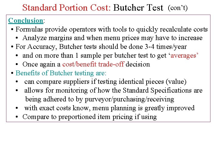 Standard Portion Cost: Butcher Test (con’t) Conclusion: • Formulas provide operators with tools to