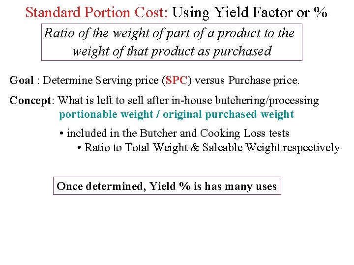 Standard Portion Cost: Using Yield Factor or % Ratio of the weight of part