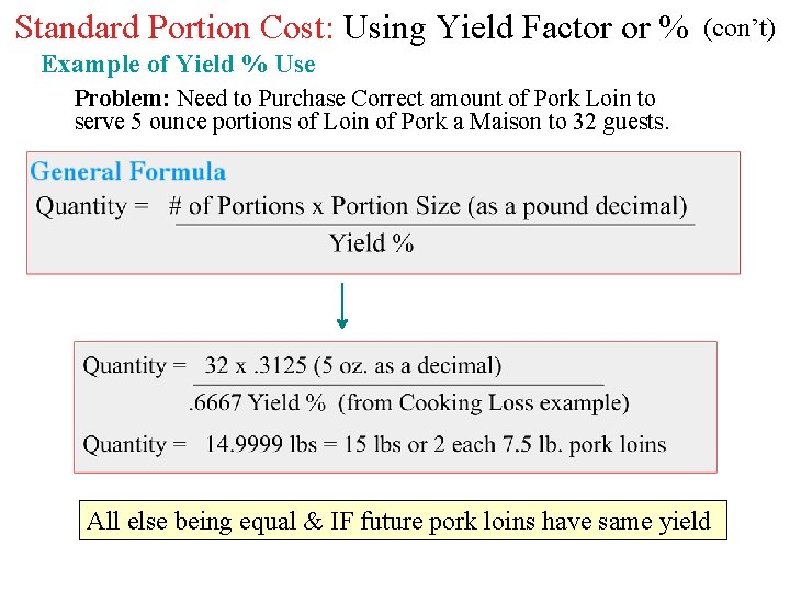 Standard Portion Cost: Using Yield Factor or % (con’t) Example of Yield % Use