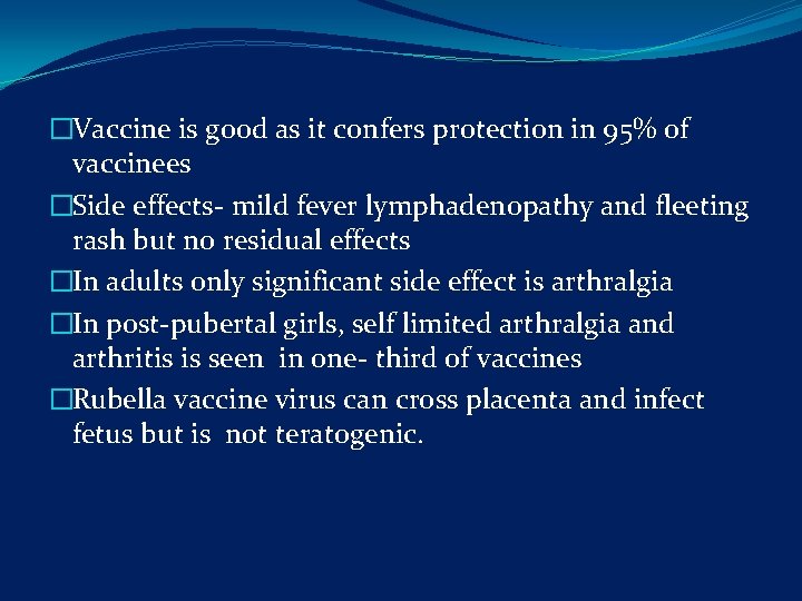 �Vaccine is good as it confers protection in 95% of vaccinees �Side effects- mild