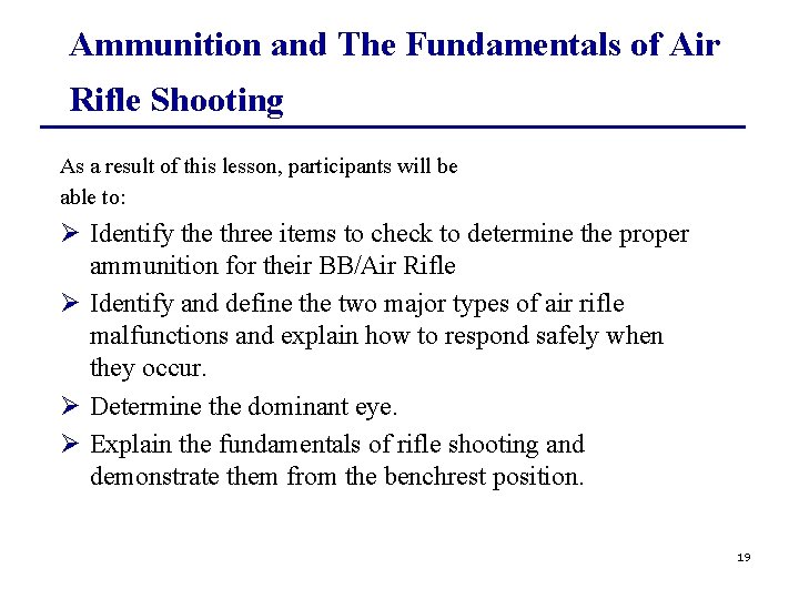 Ammunition and The Fundamentals of Air Rifle Shooting As a result of this lesson,