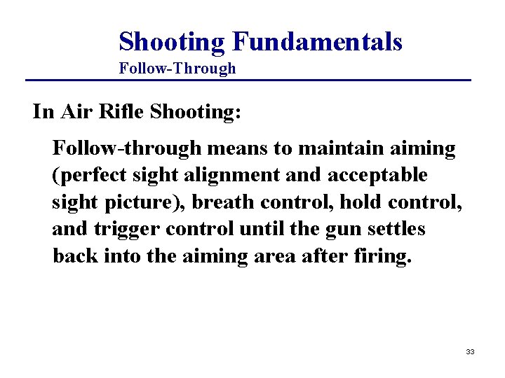 Shooting Fundamentals Follow-Through In Air Rifle Shooting: Follow-through means to maintain aiming (perfect sight