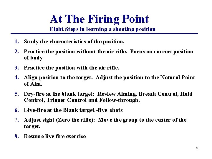 At The Firing Point Eight Steps in learning a shooting position 1. Study the