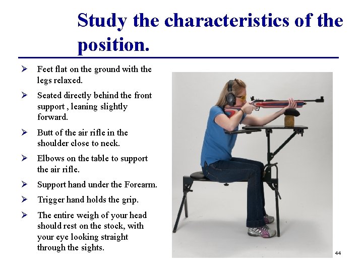 Study the characteristics of the position. Ø Feet flat on the ground with the