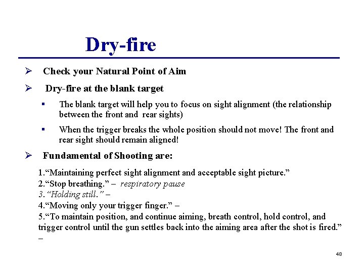 Dry-fire Ø Check your Natural Point of Aim Ø Dry-fire at the blank target