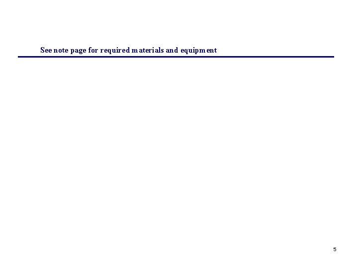 See note page for required materials and equipment 5 