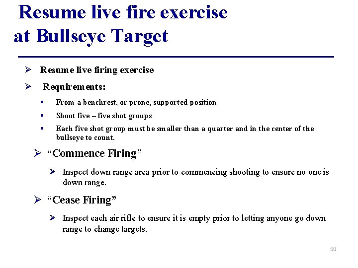 Resume live fire exercise at Bullseye Target Ø Resume live firing exercise Ø Requirements: