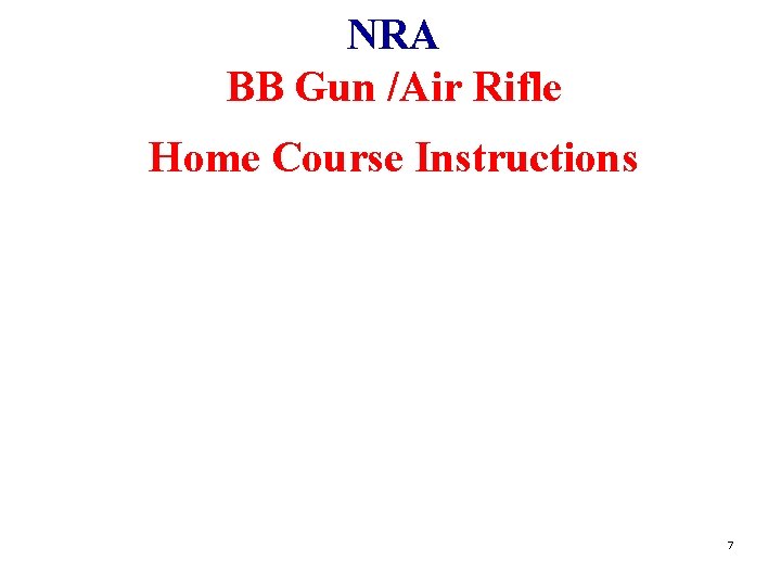 NRA BB Gun /Air Rifle Home Course Instructions 7 