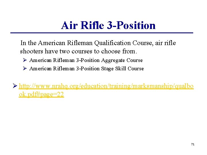 Air Rifle 3 -Position In the American Rifleman Qualification Course, air rifle shooters have