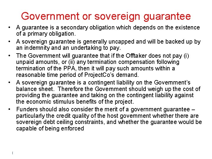 Government or sovereign guarantee • A guarantee is a secondary obligation which depends on