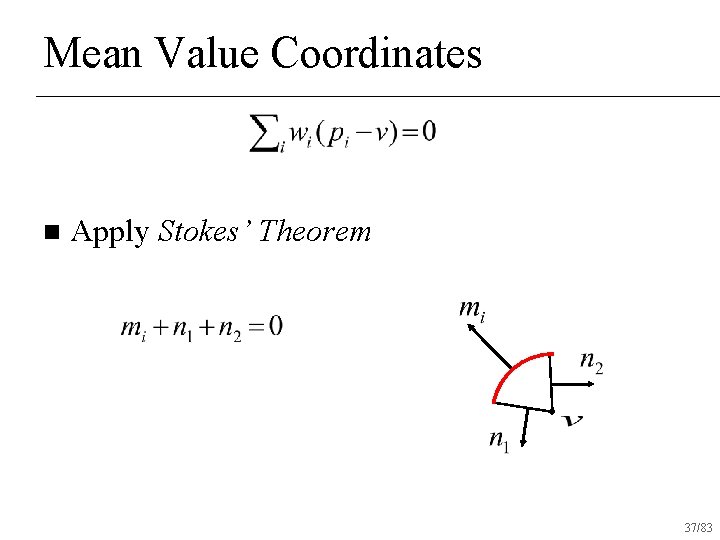 Mean Value Coordinates n Apply Stokes’ Theorem 37/83 