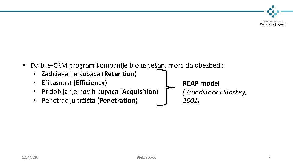 § Da bi e-CRM program kompanije bio uspešan, mora da obezbedi: • Zadržavanje kupaca § Da bi e-CRM program kompanije bio uspešan, mora da obezbedi: • Zadržavanje kupaca