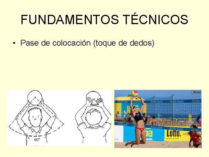 FUNDAMENTOS TÉCNICOS • Pase de colocación (toque de dedos) 