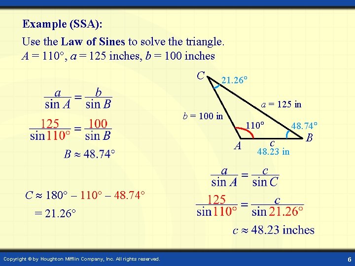 Example (SSA): Use the Law of Sines to solve the triangle. A = 110