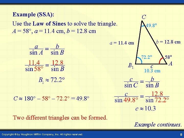 Example (SSA): Use the Law of Sines to solve the triangle. A = 58