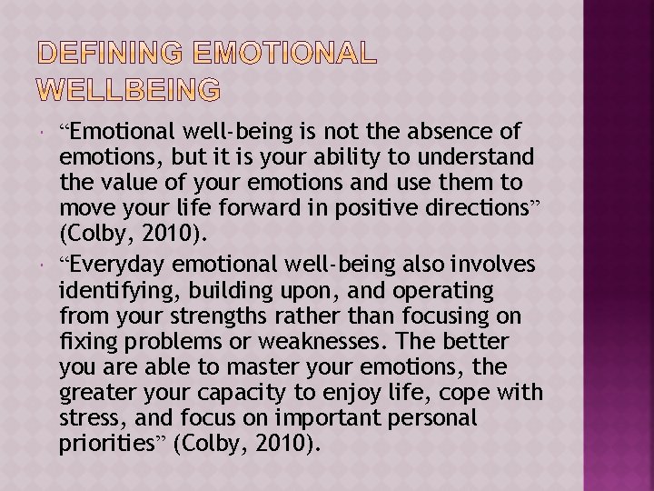  “Emotional well-being is not the absence of emotions, but it is your ability