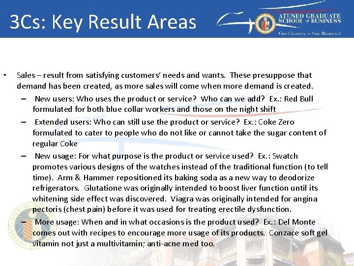 3 Cs: Key Result Areas • Sales – result from satisfying customers’ needs and