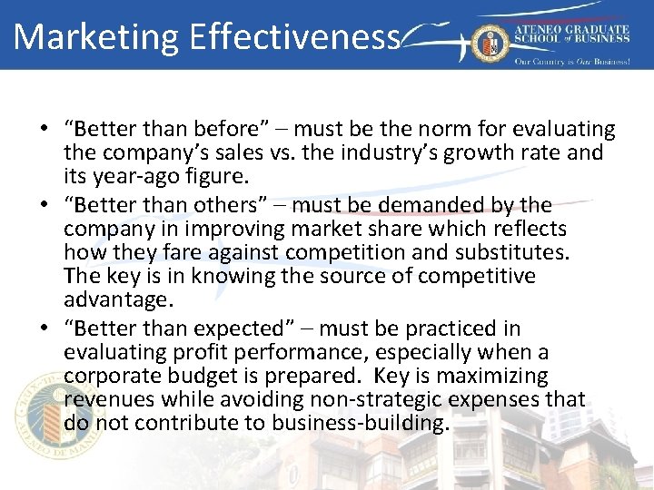 Marketing Effectiveness • “Better than before” – must be the norm for evaluating the