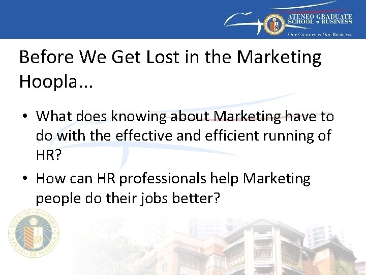 Before We Get Lost in the Marketing Hoopla. . . • What does knowing