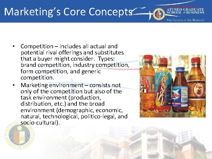 Marketing’s Core Concepts • Competition – includes all actual and potential rival offerings and