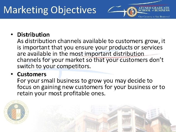 Marketing Objectives • Distribution As distribution channels available to customers grow, it is important