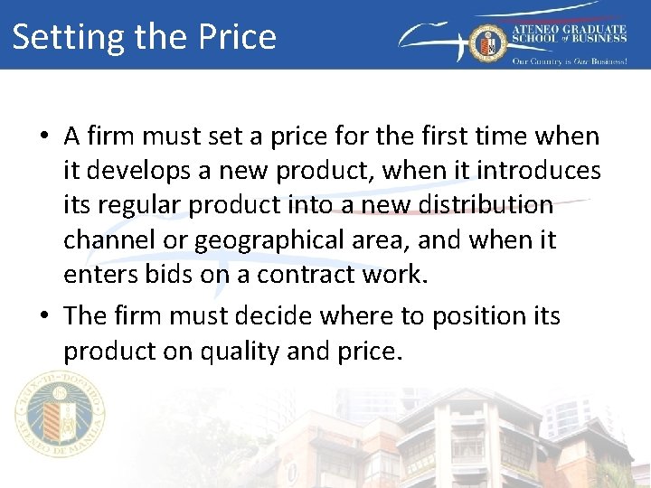 Setting the Price • A firm must set a price for the first time