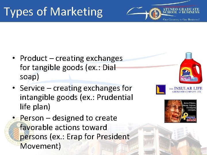 Types of Marketing • Product – creating exchanges for tangible goods (ex. : Dial