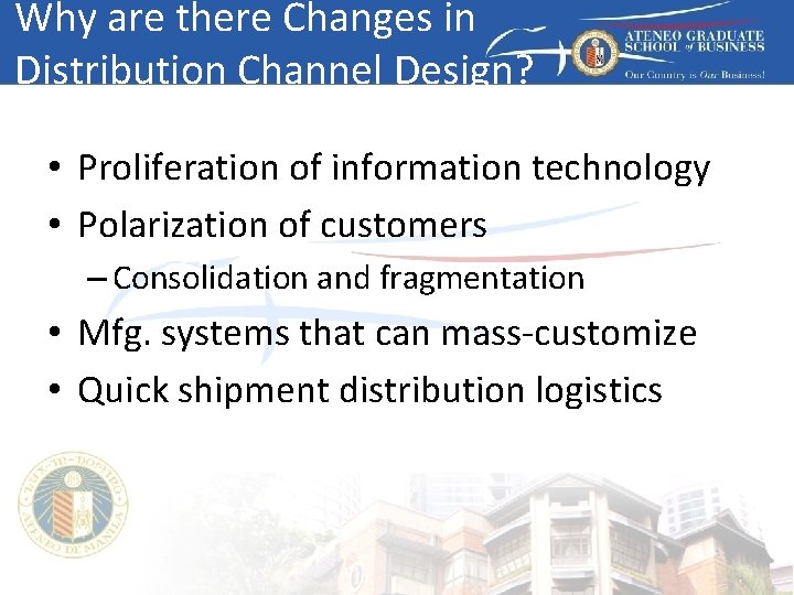 Why are there Changes in Distribution Channel Design? • Proliferation of information technology •