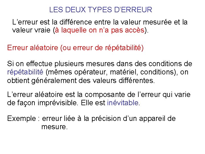 LES DEUX TYPES D’ERREUR L’erreur est la différence entre la valeur mesurée et la