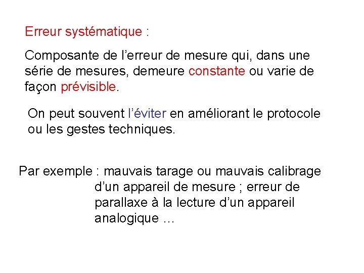 Erreur systématique : Composante de l’erreur de mesure qui, dans une série de mesures,