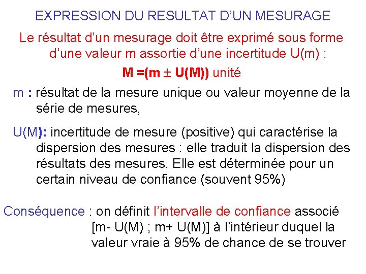 EXPRESSION DU RESULTAT D’UN MESURAGE Le résultat d’un mesurage doit être exprimé sous forme