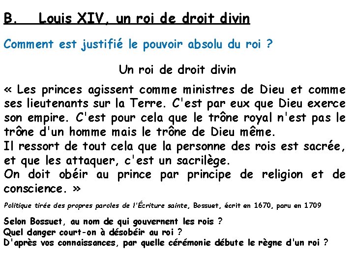 B. Louis XIV, un roi de droit divin Comment est justifié le pouvoir absolu