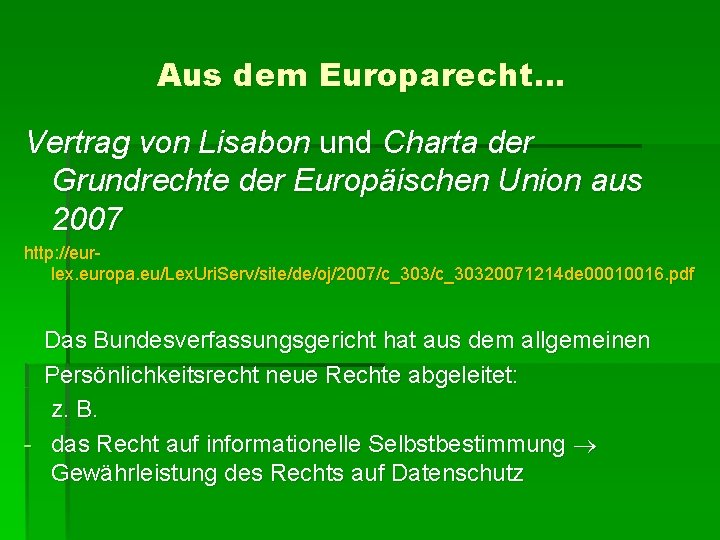 Aus dem Europarecht… Vertrag von Lisabon und Charta der Grundrechte der Europäischen Union aus