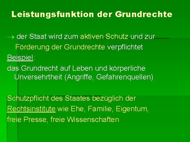 Leistungsfunktion der Grundrechte der Staat wird zum aktiven Schutz und zur Förderung der Grundrechte