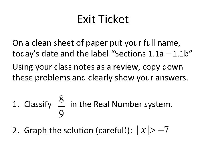 Exit Ticket On a clean sheet of paper put your full name, today’s date
