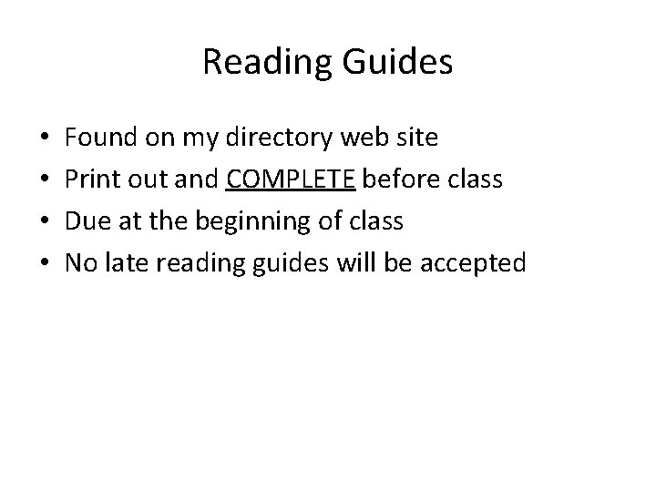 Reading Guides • • Found on my directory web site Print out and COMPLETE