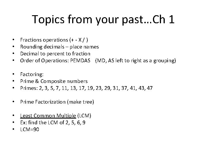Topics from your past…Ch 1 • • • • • • Fractions operations (+
