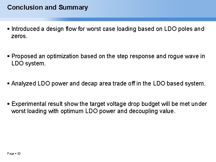 Conclusion and Summary Introduced a design flow for worst case loading based on LDO