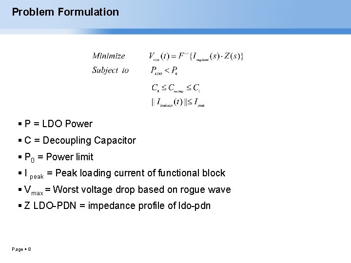Problem Formulation P = LDO Power C = Decoupling Capacitor P 0 = Power